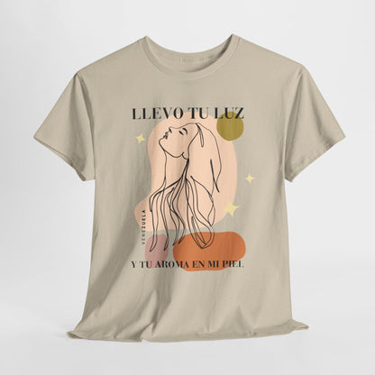 Llevo Tu Luz Y Tu Aroma en Mi Piel Tee